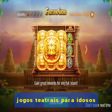 jogos teatrais para idosos